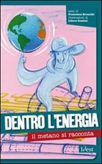 Dentro l'energia: il metano si racconta