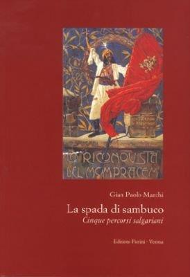 La spada di sambuco. Cinque percorsi salgariani
