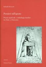 Pensieri sull'ignoto. Poesia sepolcrale e simbologia funebre tra Sette e Ottocento