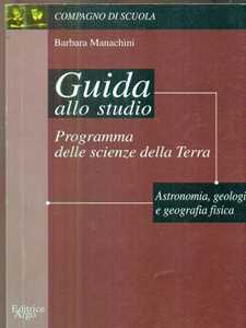 Libro Programma delle scienze della terra. Guida allo studio Barbara Manachini