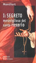 Il segreto meraviglioso del santo rosario per convertirsi e salvarsi