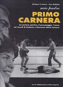 Mio padre Primo Carnera. La carriera sportiva, il personaggio, l'opera - copertina