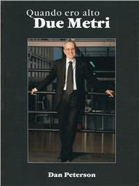 Quando ero alto due metri - Dan Peterson - copertina