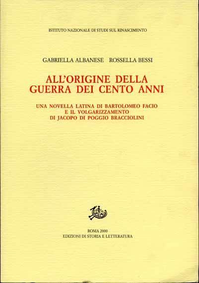 All'origine della Guerra dei cento anni. Una novella latina di Bartolomeo Facio e il volgarizzamento di Jacopo Di Poggio Bracciolini - copertina