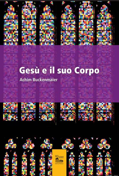 Gesù e il suo corpo - Achim Buckenmaier - copertina