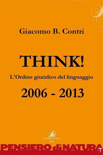 Think! L'ordine giuridico del linguaggio. 2006-2013 - Giacomo B. Contri - ebook