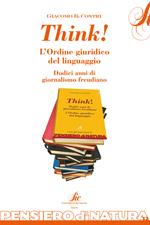 Think! L'ordine giuridico del linguaggio. Dodici anni di giornalismo freudiano