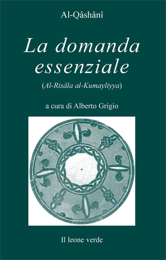 La domanda essenziale. Dialogo sulla verità suprema - Qashani - copertina
