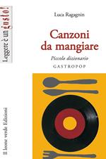 Canzoni da mangiare. Piccolo dizionario gastropop