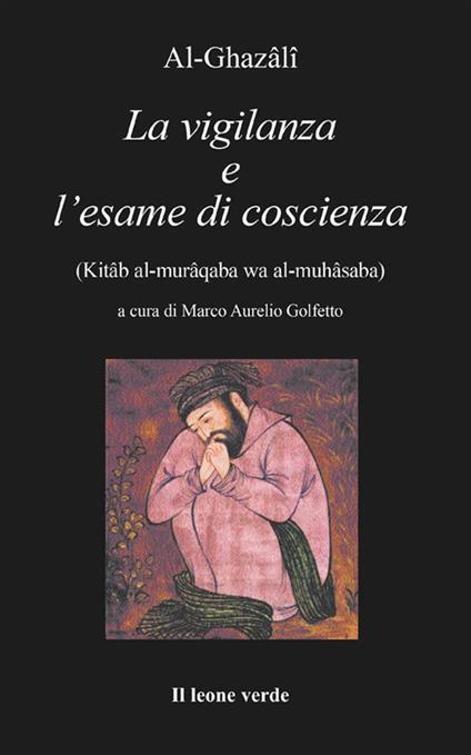 La vigilanza e l'esame di coscienza - Ghazâlî Al - copertina