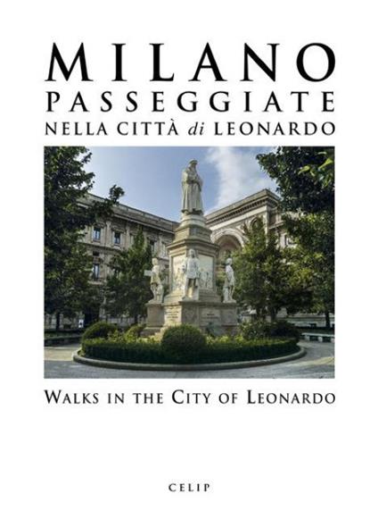 Milano. Passeggiate nella città di Leonardo-Walks in the City of Leonardo. Ediz. illustrata - copertina