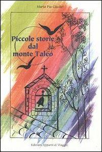Piccole storie dal monte Taleo. Un pizzico di saggezza ogni giorno - M. Pia Giudici - copertina