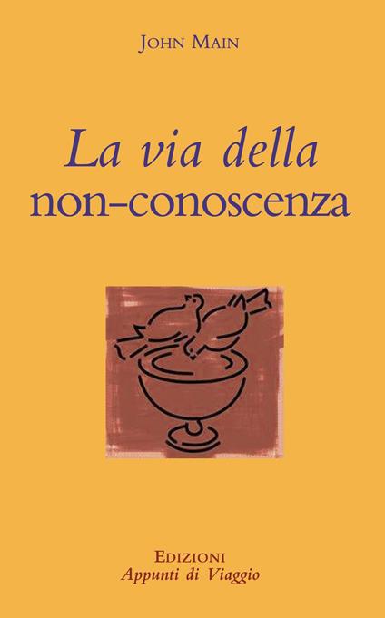 La via della non conoscenza - John Main - copertina