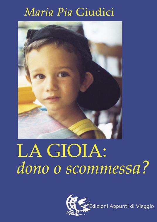 La gioia: dono o scommessa? - Maria Pia Giudici - copertina