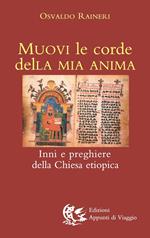 Muovi le corde della mia anima. Inni e preghiere della Chiesa etiopica