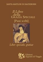 Il libro della grazia speciale. Liber specialis gratiae