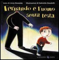 Fernando e l'uomo senza testa - Jerry Kramsky,Gabriella Giandelli - copertina