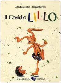 Il coniglio Lillo - Jutta Langreuter,Andrea Hebrock - copertina