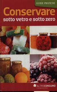 Conservare sotto vetro e sotto zero