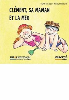Libro Clément, sa maman et la mer Vilma Costetti , Monica Rinaldini