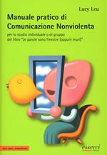 Manuale pratico di comunicazione nonviolenta per lo studio individuale o di gruppo del libro «Le parole sono finestre (oppure muri)»