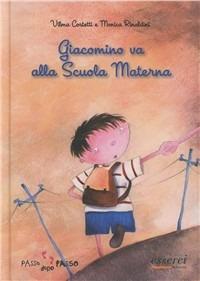 Giacomino va alla scuola materna. Ediz. illustrata - Vilma Costetti,Monica Rinaldini - copertina