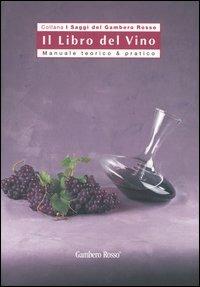 Il libro del vino. Manuale teorico & pratico - copertina