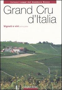Grand Cru d'Italia. Vigneti e vini. Vol. 1 - copertina