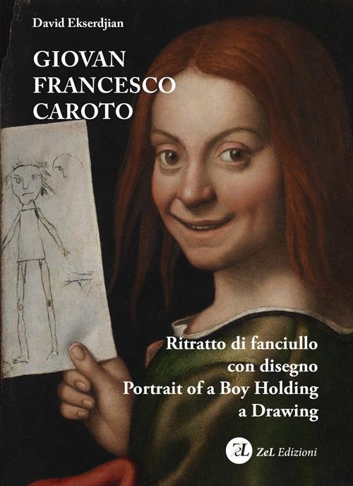 Giovan Francesco Caroto. Ritratto di fanciullo con disegno-Portrait of a Boy Holding a Drawing. Ediz. a colori - copertina