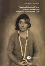 Viaggio alle fonti dell'arte: il moderno e l'eterno. Margherita Sarfatti 1919-1939