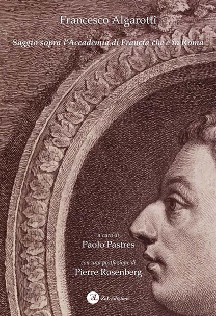 Francesco Algarotti. Saggio sopra l'Accademia di Francia che è in Roma - Paolo Pastres - copertina