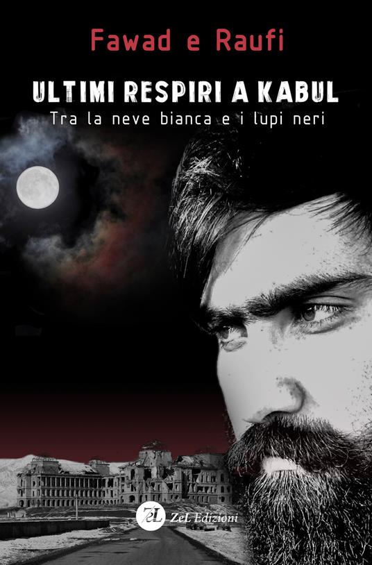 Ultimi respiri a Kabul. Tra la neve bianca e i lupi neri - Fawad e Raufi - copertina