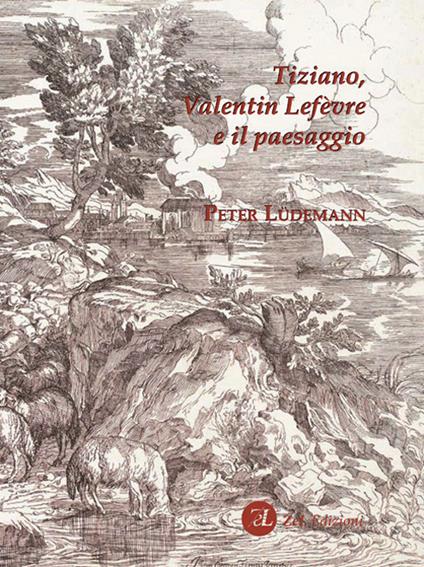 Tiziano, Valentin Lefèvre e il paesaggio - Peter Lüdemann - copertina
