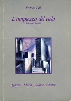 Libro L'ampiezza del cielo. Racconti inediti Franco Loi