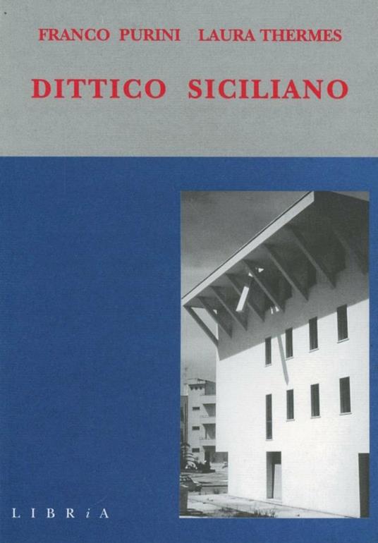 Dittico siciliano. Due case a Gibellina - Franco Purini - copertina
