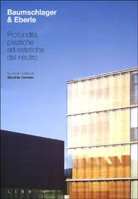 Baumschlager & Eberle. Profondità plastiche ed estetiche del neutro - Giacinto Cerviere - copertina