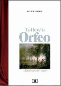 Lettere a Orfeo - Hector Berlioz - copertina