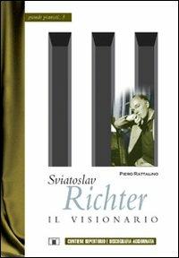 Sviatoslav Richter. Il visionario - Piero Rattalino - copertina