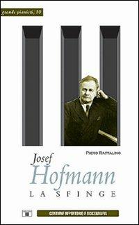 Josef Hofmann. La sfinge - Piero Rattalino - copertina