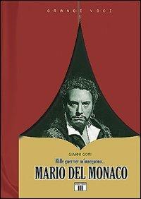 Mario Del Monaco. Mille guerrier m'inseguono... - Gianni Gori - copertina