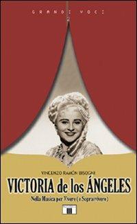 Victoria de Los Ángeles. Nella musica per vivere (e sopravvivere) - Vincenzo Ramón Bisogni - copertina