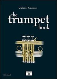 The trumpet book. Con CD Audio - Gabriele Cassone - copertina