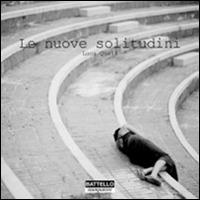 Le nuove solitudini. Ediz. illustrata - Luca Quaia - copertina