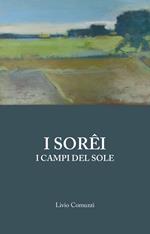 I Sorêi. I campi del sole