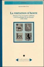 La visitation d'Aoste. Histoire d'un monastère valdôtain et de la politique de son époque (1631-1642)