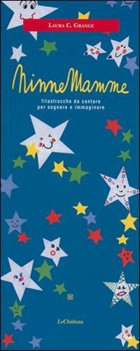 Ninne mamme. Filastrocche da cantare per sognare e immaginare - Laura C. Grange - copertina
