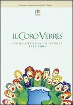 Il coro Verrès. Cinquant'anni di storia 1951-2001
