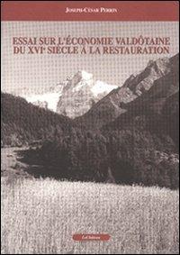 Essai sur l'économie valdôtaine du XVI/e siècle à la Restauration - Joseph-César Perrin - copertina