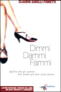 Dimmi, dammi, fammi - Claudio Sabelli Fioretti - copertina