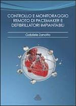 Controllo e monitoraggio remoto di pacemaker e defibrillatori impiantabili. Razionale, tecnologie, modelli organizzativi